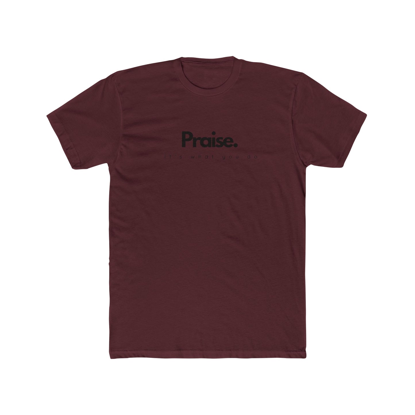 It’s What You Do – Action Word Tee (Praise)