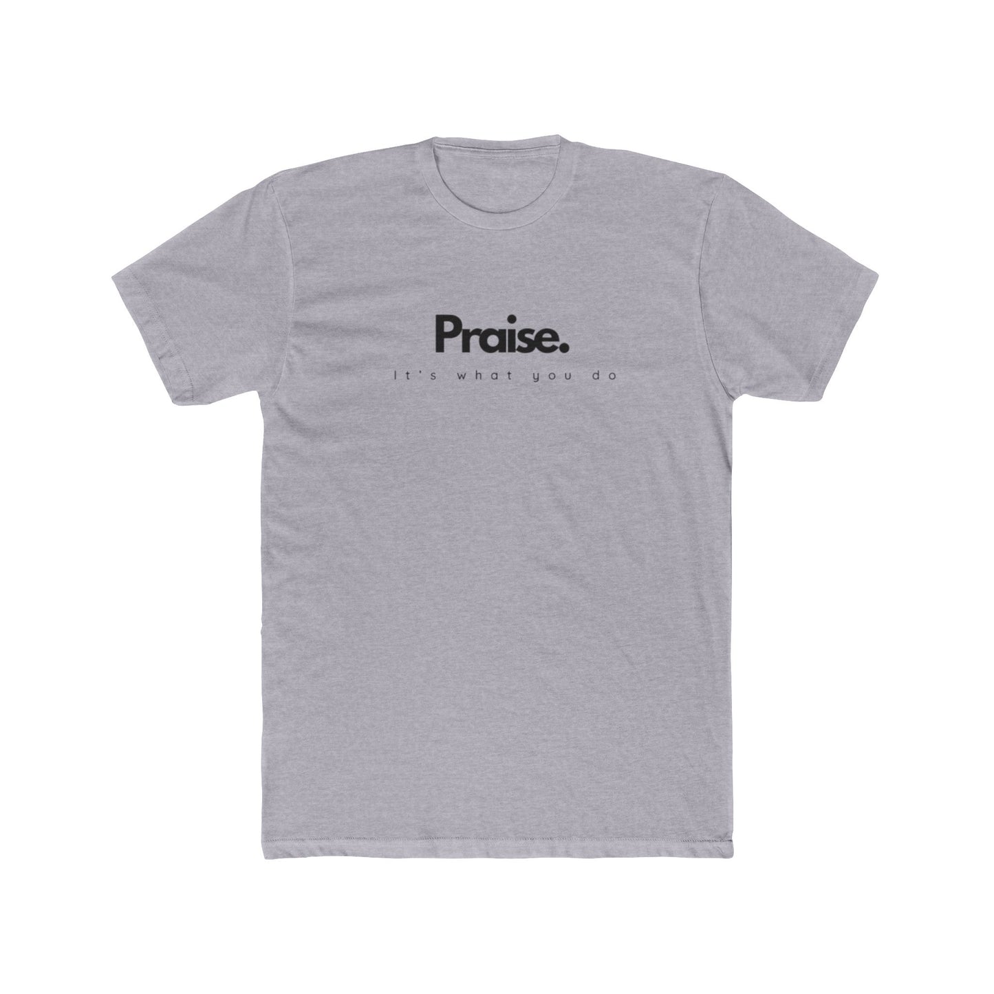 It’s What You Do – Action Word Tee (Praise)