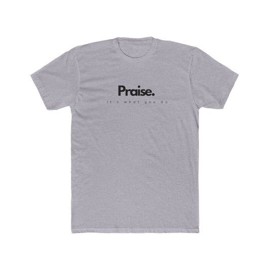 It’s What You Do – Action Word Tee (Praise)