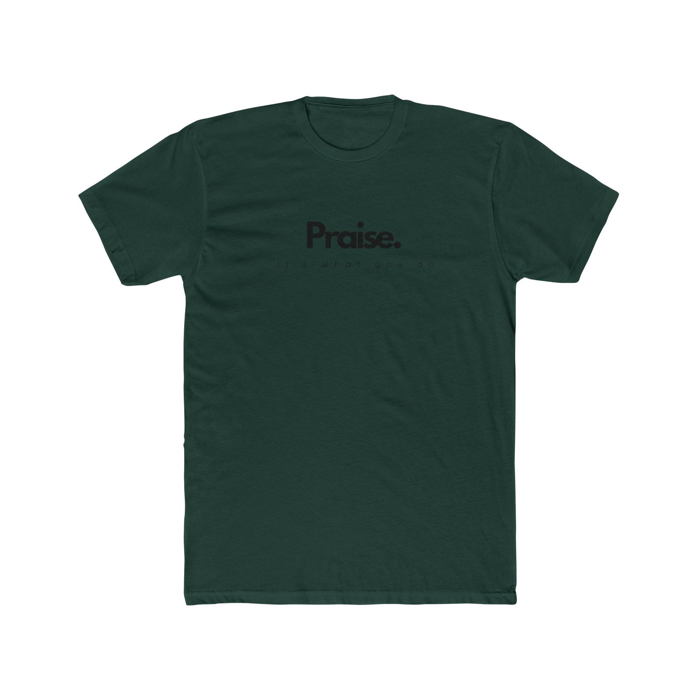 It’s What You Do – Action Word Tee (Praise)