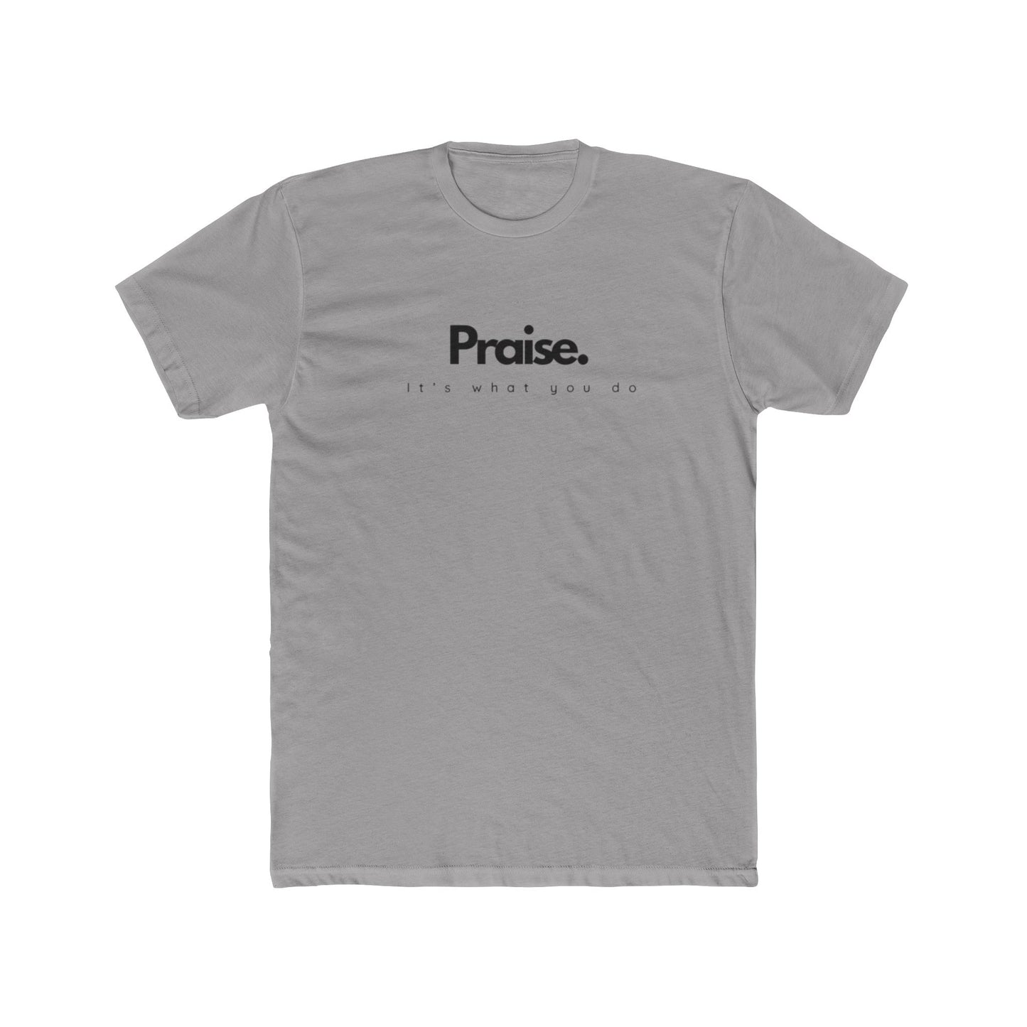 It’s What You Do – Action Word Tee (Praise)