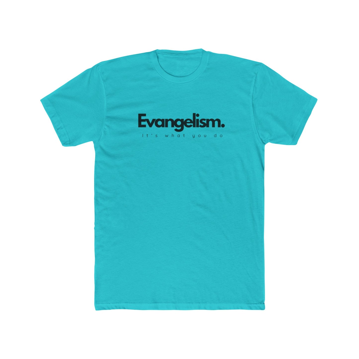 It’s What You Do – Action Word Tee (Evangelism)